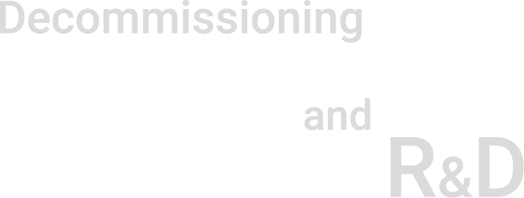 Decommissioning and R&D